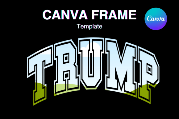 Trump Canva Frame: A Dynamic Digital Asset for Bold Branding